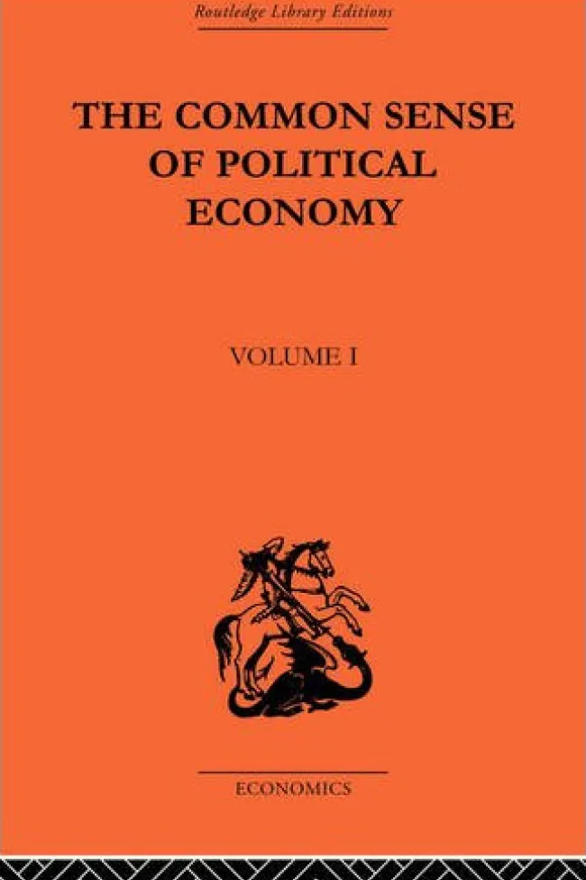 The Common Sense of Political Economy: Volume 1 by Philip Wicksteed